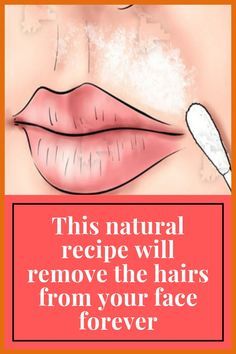 This natural recipe will permanently remove facial hair